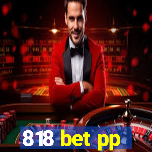818 bet pp